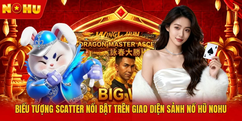Biểu tượng Scatter nổi bật trên giao diện sảnh nổ hũ NOHU