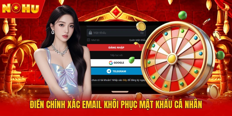 Điền chính xác email khôi phục mật khẩu cá nhân