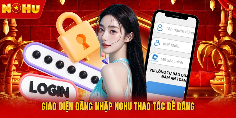 Giao diện đăng nhập NOHU thao tác dễ dàng